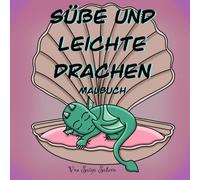 Süße Und Leichte Drachen: Malbuch