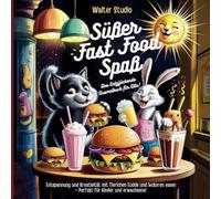 Süßer Fast Food Spaß Das Entspannende Ausmalbuch für Erwachsene und Kinder: Das Entspannende Ausmalbuch für Erwachsene und Kinder