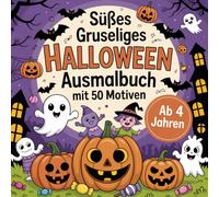 Süßes gruseliges Halloween Ausmalbuch mit 50 Motiven für kleine Künstler. Perfekt für Jungen und Mädchen zum Verschenken!