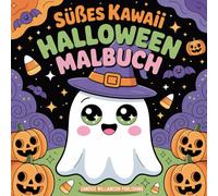 Süßes Kawaii Halloween Malbuch: Niedliche und gruselige Halloween-Motive zum Ausmalen und Entspannen