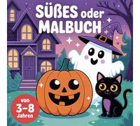 Süßes oder Malbuch: Fröhlich-gruseliger Malspaß mit Kürbissen, Geistern & Fabelwesen - das perfekte Halloween-Malbuch für Kinder von 3-8 Jahren