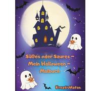 Süßes oder Saures - Halloween Malbuch für Kinder: ab 3 Jahren | 40 Ausmalbilder mit Kürbissen, Gespenstern, Hexen & mehr | Ausmalbuch zu Halloween