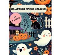 Süßes oder Saures: Mein Halloween-Malbuch für kleine Künstler ab 3 Jahren: Spukige Bilder zum Ausmalen - Kürbisse, Geister und mehr!