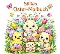Süßes Ostermalbuch: Malbuch mit cozy Motiven zu Ostern