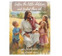 Suffer the little children, and forbid them not.: Coloring book