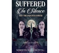 SUFFERED IN SILENCE Turn the pain into power: True Life Story