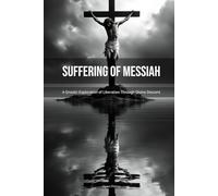 Suffering of Messiah: A Gnostic Exploration of Liberation Through Divine Descent