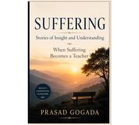 Suffering Stories of Insight and Understanding: When Suffering Becomes a Teacher