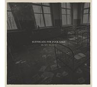 SUFFOCATE FOR FUCK SAKE - IN MY BLOOD