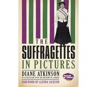 Suffragettes In Pictures [Lingua inglese]