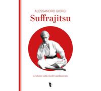 Suffrajitsu. Le donne sulla via del cambiamento [Paperback] [Dec 16, 2025] Giorg