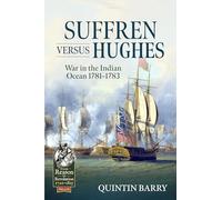 Suffren Versus Hughes: War in the Indian Ocean, 1781-1783: 125