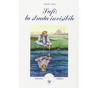 Sufi: la strada invisibile