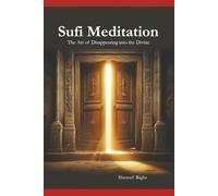 Sufi Meditation: The Art of Disappearing into the Divine
