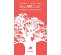 Sufi network. Le confraternite islamiche tra globalizzazione e tradizione