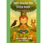 Sufi Stories for Little Souls: Tales of Wisdom for Young Inner Explorers