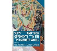 Sufis and Their Opponents in the Persianate World (Copertina rigida)