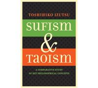 Toshihiko Izutsu Sufism and Taoism (Tascabile)