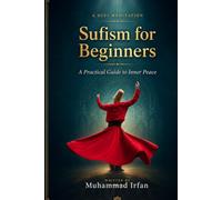 Sufism For Beginners: A Practical Guide to Inner Peace