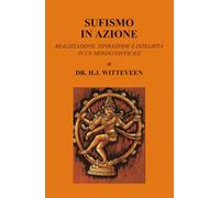 Sufismo in azione: Realizzazione, ispirazione e integrità in un mondo difficile
