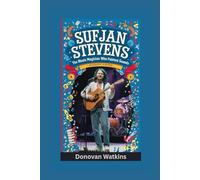SUFJAN STEVENS: The Music Magician Who Painted Sounds- Biography for kids