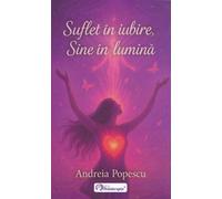Suflet in iubire, Sine in lumina - Andreia Popescu