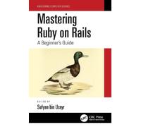 Sufyan bin Uzayr Mastering Ruby on Rails (Copertina rigida)