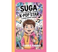 SUGA: LITTLE K-POP STAR -A Young Rapper Journey