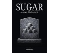 Sugar: An Autopsy of the Sweetest Lie
