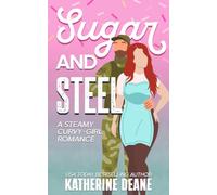 Sugar and Steel: A Steamy Curvy-Girl Romance