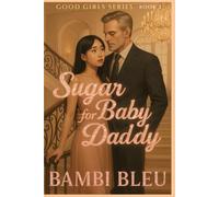 Sugar Baby for Daddy: A Sweet Daddy Romance