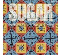 Sugar - Believe What You Re Saying