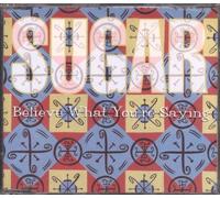 Sugar - Believe What You're Saying