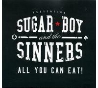 Sugar Boy And The Sinners - All You Can Eat !