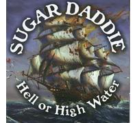 Sugar Daddie - Hell Or High Water