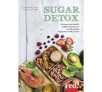 Sugar detox. Un programma semplice ed efficace per spezzare una volta per tutte la dipendenza dallo zucchero
