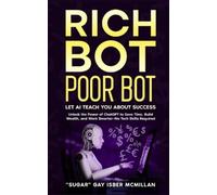 Sugar Gay G Isb Rich Bot Poor Bot, Let AI Teach You About Success wi (Tascabile)