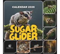 Sugar Glider Calendar 2026: Embrace Nighttime Adventures and Stay Organized with Stunning Images flying marsupial