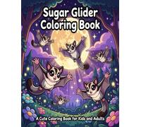 Sugar Glider Coloring Book: A Cute Coloring Book for Kids and Adults