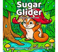 Sugar Glider Coloring Book: Fun Forest Scenes Featuring Cute Sugar Gliders for Kids to Color