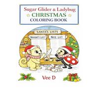 Sugar Glider & Ladybug Christmas Coloring Book: Christmas Coloring Book