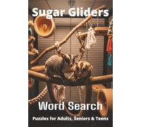 Sugar Gliders Word Search Puzzle Book: Easy-to-Read Word Searches About Sugar Gliders - Pets, Care, Fun Facts & More | 6x9”, 110 Pages - An Awesome Gift for Pet Lovers, Vacations, and Relaxing Moments
