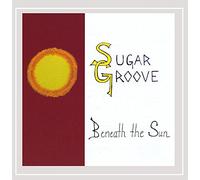Sugar Groove - Beneath the Sun