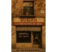 Sugar: La vida secreta de Alba: 1