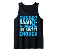 Sugar? Naah I'm Sweet Enough Canotta