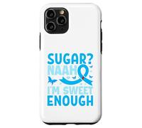 Sugar? Naah I'm Sweet Enough Custodia per iPhone 11 Pro
