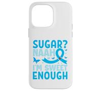 Sugar? Naah I'm Sweet Enough Custodia per iPhone 14 Pro Max