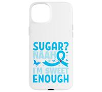 Sugar? Naah I'm Sweet Enough Custodia per iPhone 15 Plus