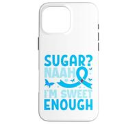 Sugar? Naah I'm Sweet Enough Custodia per iPhone 16 Pro Max