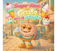 Sugar-Naut e il Gelato che si Scioglie: Un dolce albo estivo su gelato, piccoli pasticci e scoperte felici